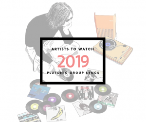 Plutonic Group Syncs :: Artists To Watch 2019